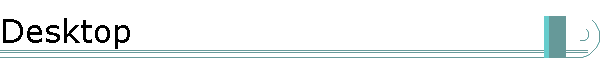 Desktop